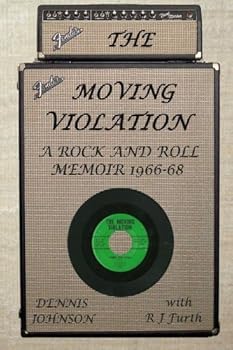 Paperback The Moving Violation: A Rock and Roll Memoir 1966-68 Book
