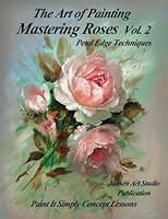 Mastering Roses Volume 2: Petal Edge Techniques 1522976426 Book Cover