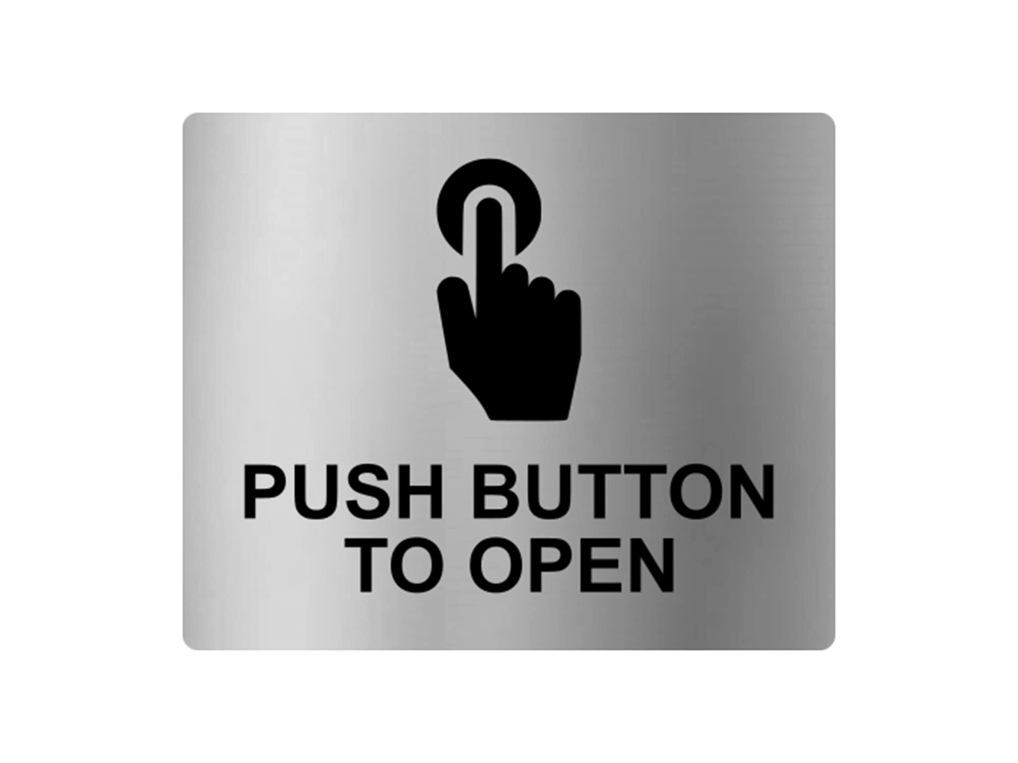 Push Button To Open Sign, Adhesive Sticker Notice, engraved with Universal Icon Symbol and Text (Size 12cm x 10cm) (Silver)