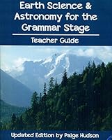 Earth Science and Astronomy for the Grammar Stage Teacher Guide 1935614347 Book Cover