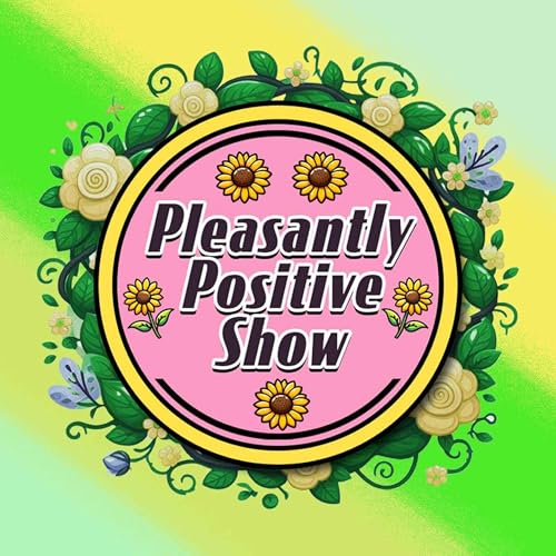 Pleasantly Positive Show cover art