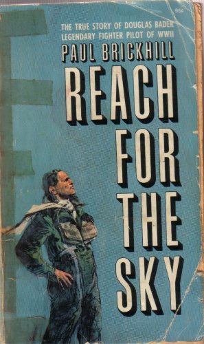 Reach for the sky : the story of Douglas Bader. B000ZK89Z8 Book Cover