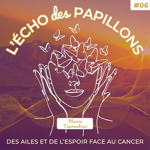 Page de couverture de 6 | Activité physique adaptée et cancer : un pas vers la vie – avec Marie Tournebize