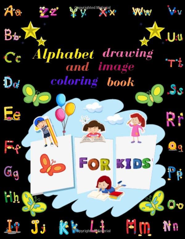 Alphabet drawing and imge colorig book FOR KIDS: Alphabet drawing and image coloring book to increase the attention of young children