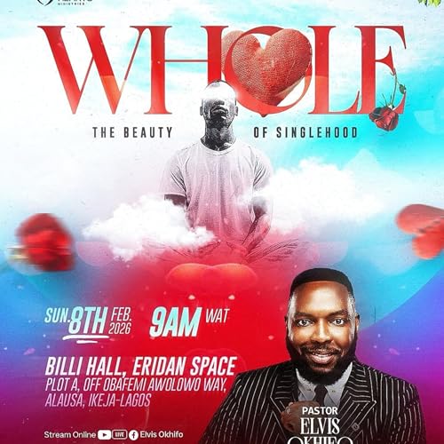 WHOLE (THE BEAUTY OF SINGLEHOOD) - PASTOR ELVIS OKHIFO