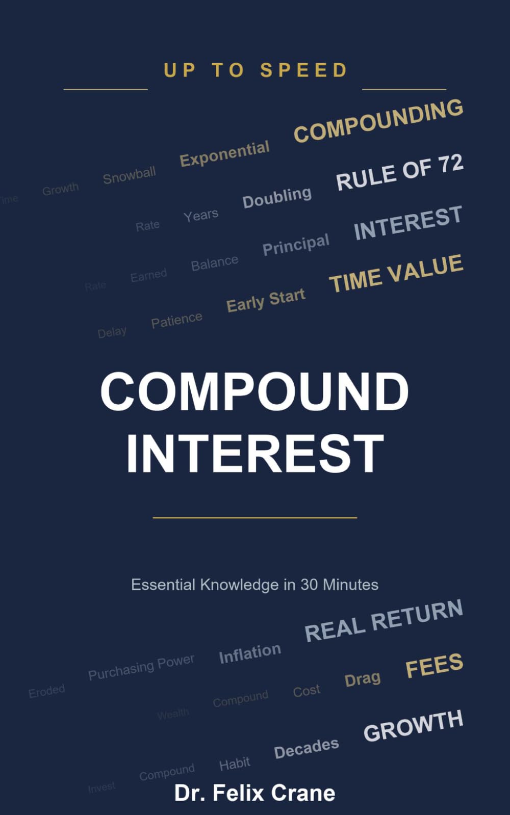 Compound Interest: Essential Knowledge in 30 Minutes (Up To Speed)