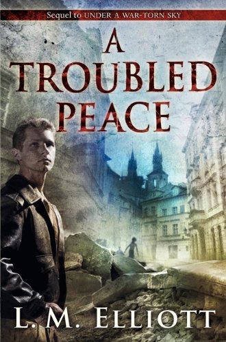 A Troubled Peace: A Young Adult Coming-of-Age Novel About Loss and Redemption in 1940s Post-War France (Under A War-Torn Sky Book 2)