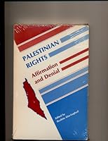 Palestinian Rights: Affirmation and Denial 0914456229 Book Cover
