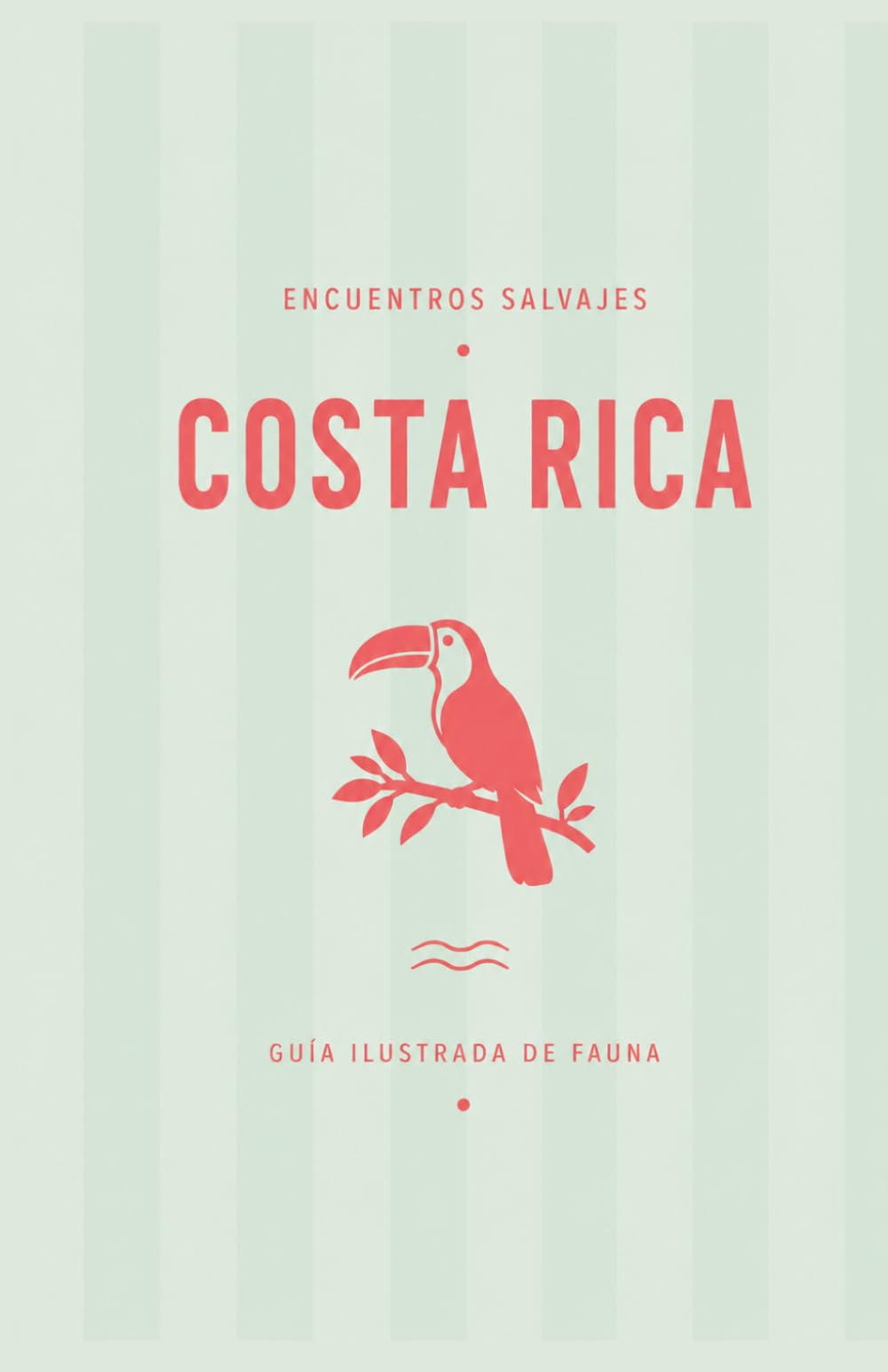COSTA RICA: Guía ilustrada de fauna (Encuentros Salvajes)