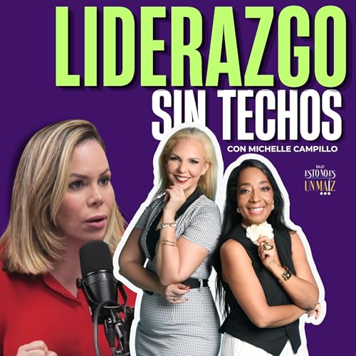 『Liderazgo Sin Techos con Michelle Campillo I EP4』のカバーアート