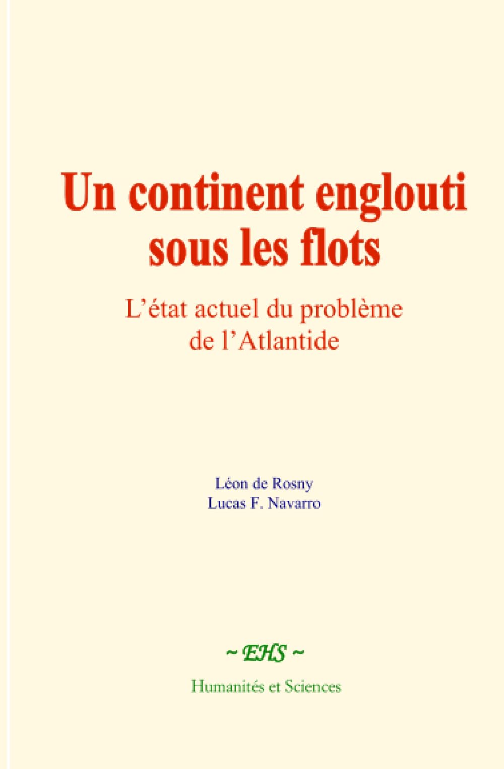 Un continent englouti sous les flots: L’état actuel du problème de l’Atlantide