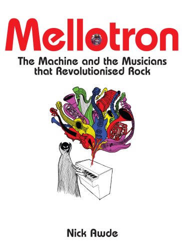 Desert Hearts Mellotron: The Machine and the Musicians That Revolutionised
