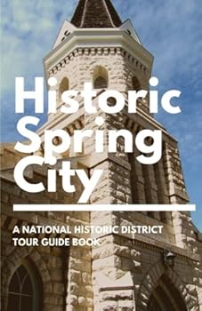 Paperback Historic Spring City: A National Historic District Tour Guide Book