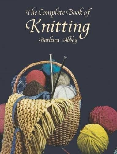 The Complete Book of Knitting (Dover Knitting, Crochet, Tatting, Lace) Paperback – June 13, 2012