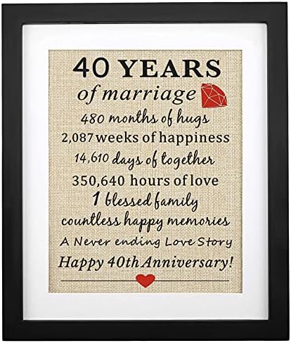 40th Anniversary Gifts, Framed Burlap Print 11" X 13", 40 Years of Wedding Marriage, 40th Wedding Anniversary Decoration, 40 Years Anniversary Present for Couples, Gifts for Mom N Dad 40th Anniversary