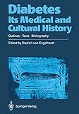 Diabetes Its Medical and Cultural History: Outlines ― Texts ― Bibliography