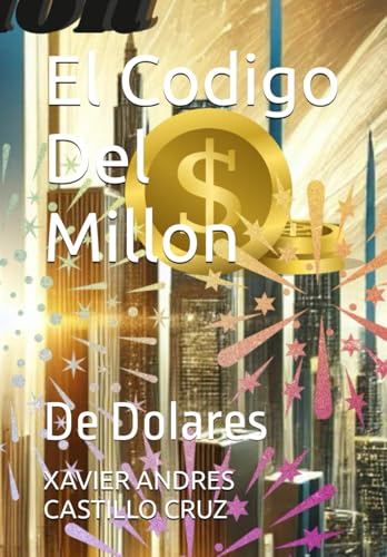El Codigo Del Millon: De Dolares