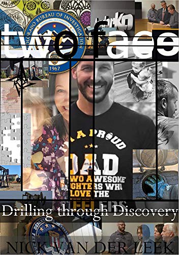 TWO FACE: DRILLING THROUGH DISCOVERY (K9 Book 5)