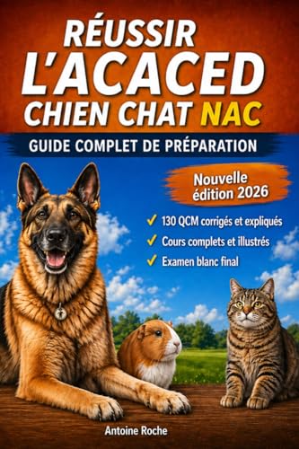ACACED Chien Chat NAC 2026 : Réussir l’examen facilement – Cours complet, QCM, fiches mémo et examen blanc