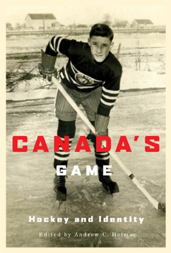 Canada's Game: Hockey and Identity (English Edition)