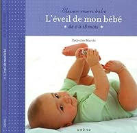 L'éveil de mon bébé : De 0 à 18 mois 2700032292 Book Cover