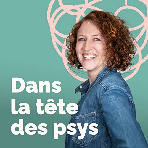 Dans la tête des psys - Le podcast psychologie de Psynergy Titelbild