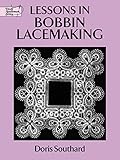 Lessons in Bobbin Lacemaking (Dover Knitting, Crochet, Tatting, Lace)