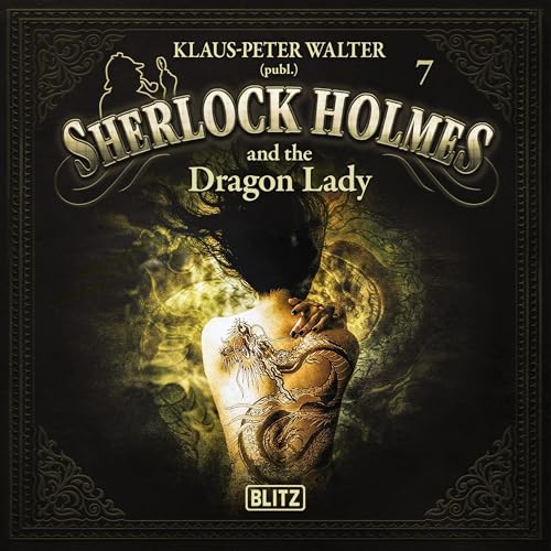 Sherlock Holmes and the Dragon Lady (Authored by Sir Arthur Conan Doyle, Klaus Peter Walter) episode artwork