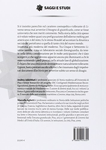 La Città Delle Nazioni. Livorno E I Limiti Del Cosmopolitismo (1566-1834) - 2