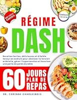 Régime Dash: Recettes faciles, délicieuses et à faible teneur en sodium pour abaisser la tension artérielle, gérer l'hypertension et favoriser une per B0DXFJ4TPY Book Cover