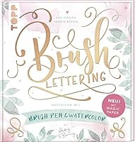 Brush Lettering. Gestalten mit Brushpen und Watercolor by May and Berry: Mit einem Bogen "Magic Paper" zum Üben und direkt Loslegen 3772483364 Book Cover