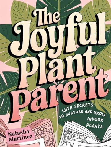 The Joyful Plant Parent Coloring Book With Secrets to Nurture and Grow Indoor Plants: 50 Cute Houseplant Illustrations of Beautiful Gardening for Green-Thumbed Adults and Children (Khalessi Learning) image 2