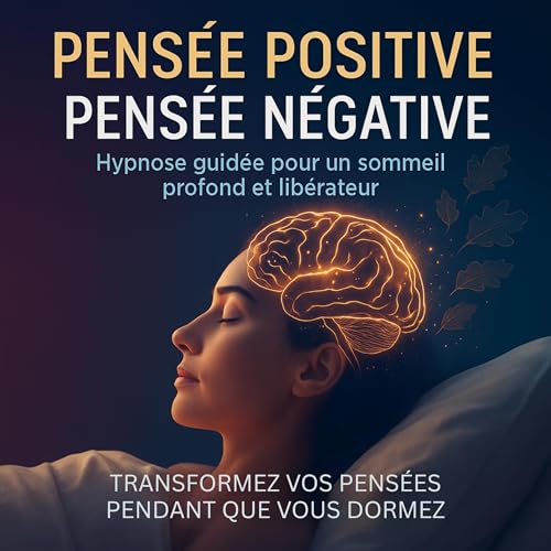 Page de couverture de Pensée positive – Pensée négative: Hypnose guidée pour un sommeil pro