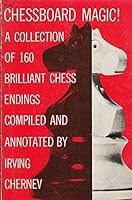 Chessboard Magic ! A Collection to 160 Brilliant Chess Endings 0486206076 Book Cover