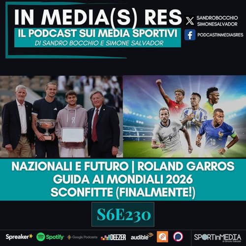 S6E230 | Nazionali e futuro, Roland Garros, Kimi&Tifosi, Guida ai Mondiali e consigli di visione, sconfitte (finalmente!)