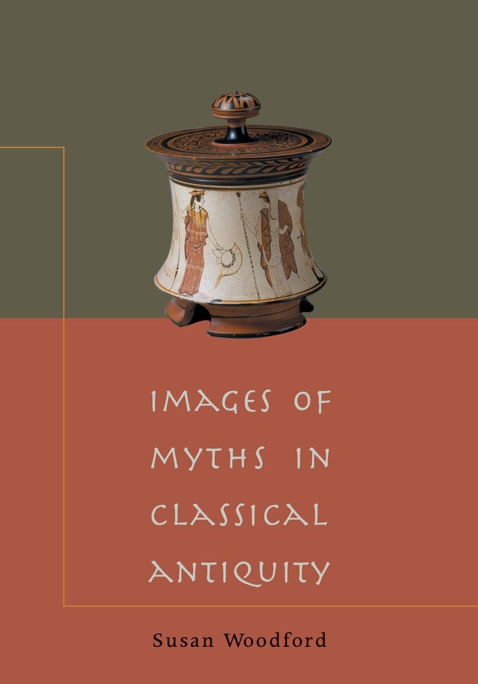 Images of Myths in Classical Antiquity By Susan Woodford