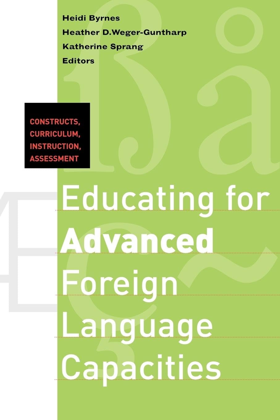 Educating for Advanced Foreign Language Capacities: Constructs, Curriculum, Instruction, Assessment (Georgetown University Round Table on Languages & Linguistics)