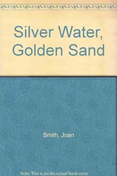 Silver Water, Golden Sand