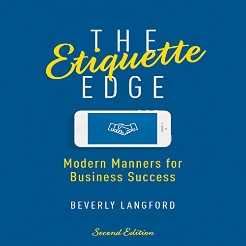 The Etiquette Edge Modern Manners for Business Success