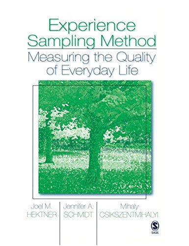 Experience Sampling Method: Measuring the Quality of Everyday Life Experience Sampling Method: Measuring the Quality of Everyday Life