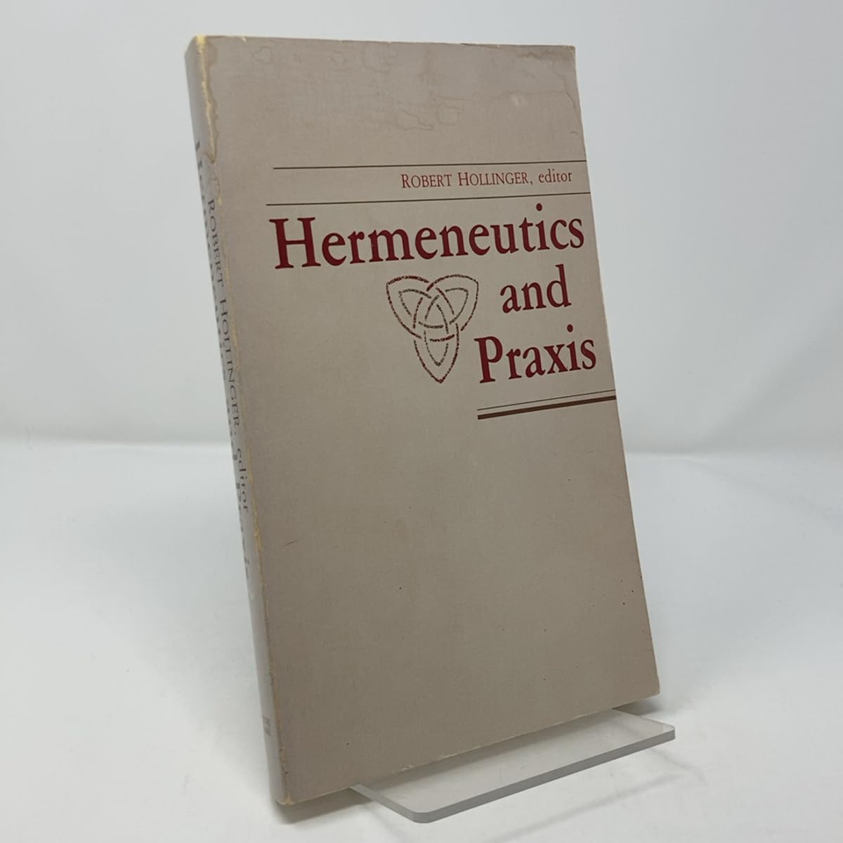 Hermeneutics and Praxis (Revisions : A Series of Books on Ethics)