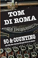50 & Counting: My Fifty-Year Journey Through Life As An Author 1518880355 Book Cover