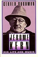 Jerome Kern: His Life and Music 0195065743 Book Cover