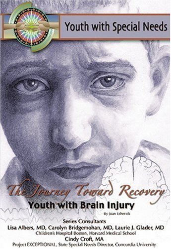 The Journey Toward Recovery: Youth With Brain Injury (Youth With Special Needs)