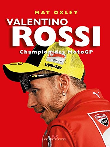 Valentino Rossi: Champion des MotoGP Valentino Rossi: Champion des MotoGP