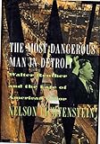 The Most Dangerous Man In Detroit: Walter Reuther And The Fate Of American Labor