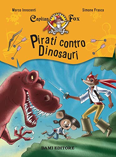 Preisvergleich Produktbild Pirati contro dinosauri. Capitan Fox