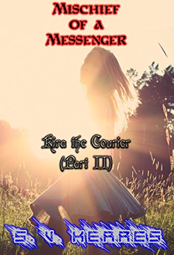 Mischief of a Messenger (Kira the Courier Book 2)