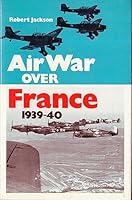 Air war over France, May-June 1940 0711005109 Book Cover