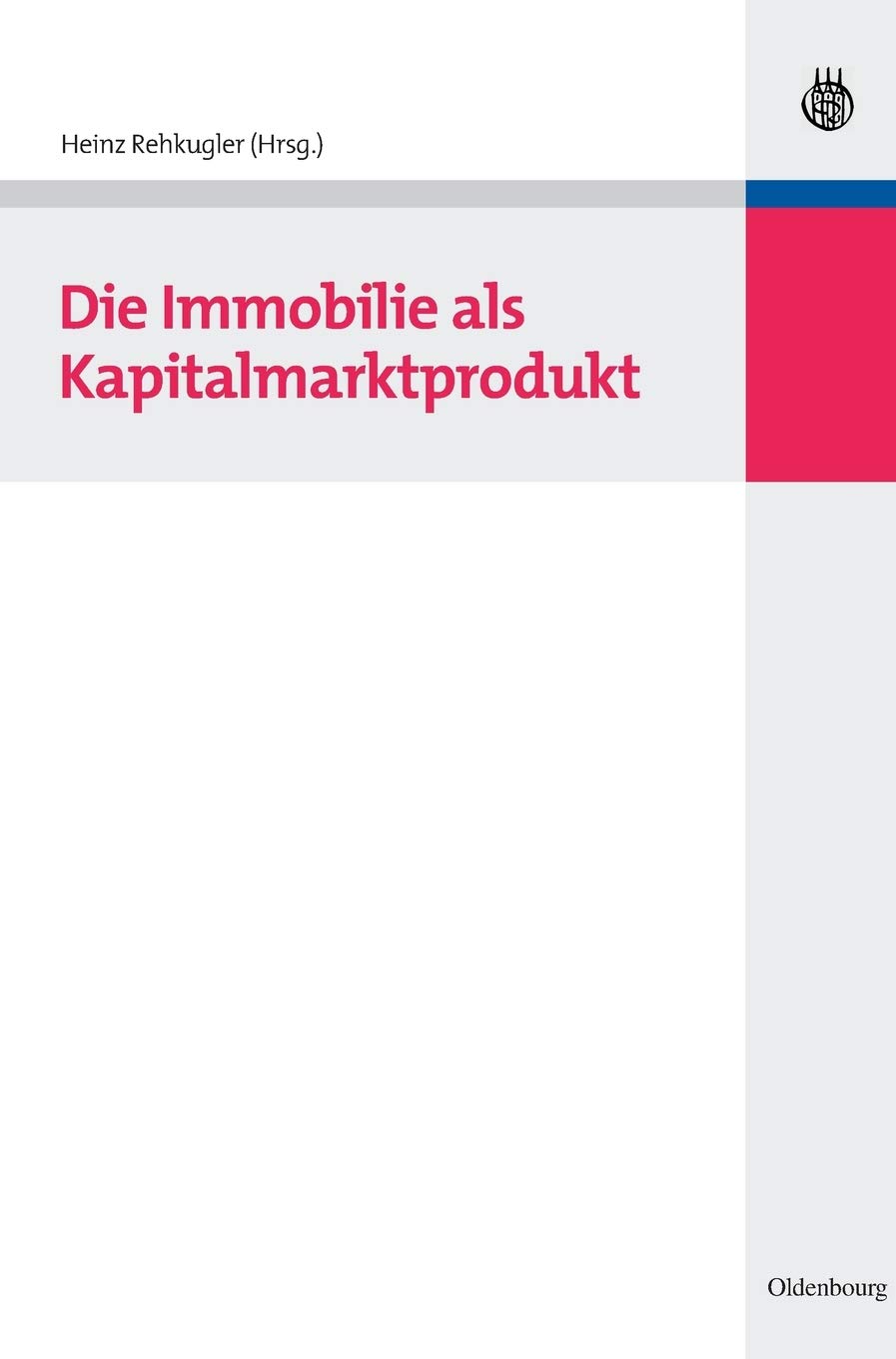 Die Immobilie als Kapitalmarktprodukt: Verbriefte Anlagen in Immobilien